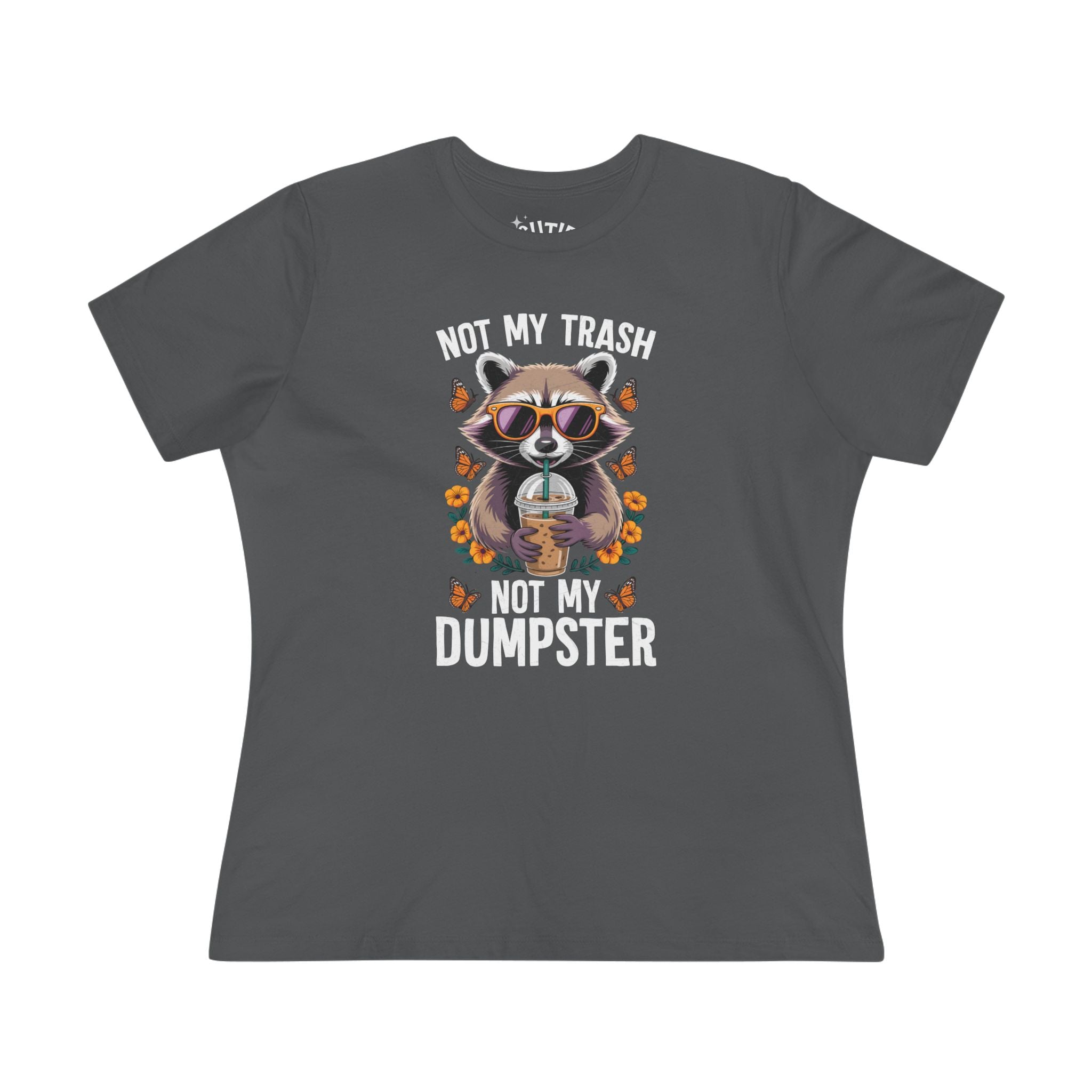 Raccoon Funny Graphic Tee | Not My Trash Not My Dumpster T-Shirt | Cute Animal Shirt | Gift for Animal Lovers | Everyday Wear | Casual Tops