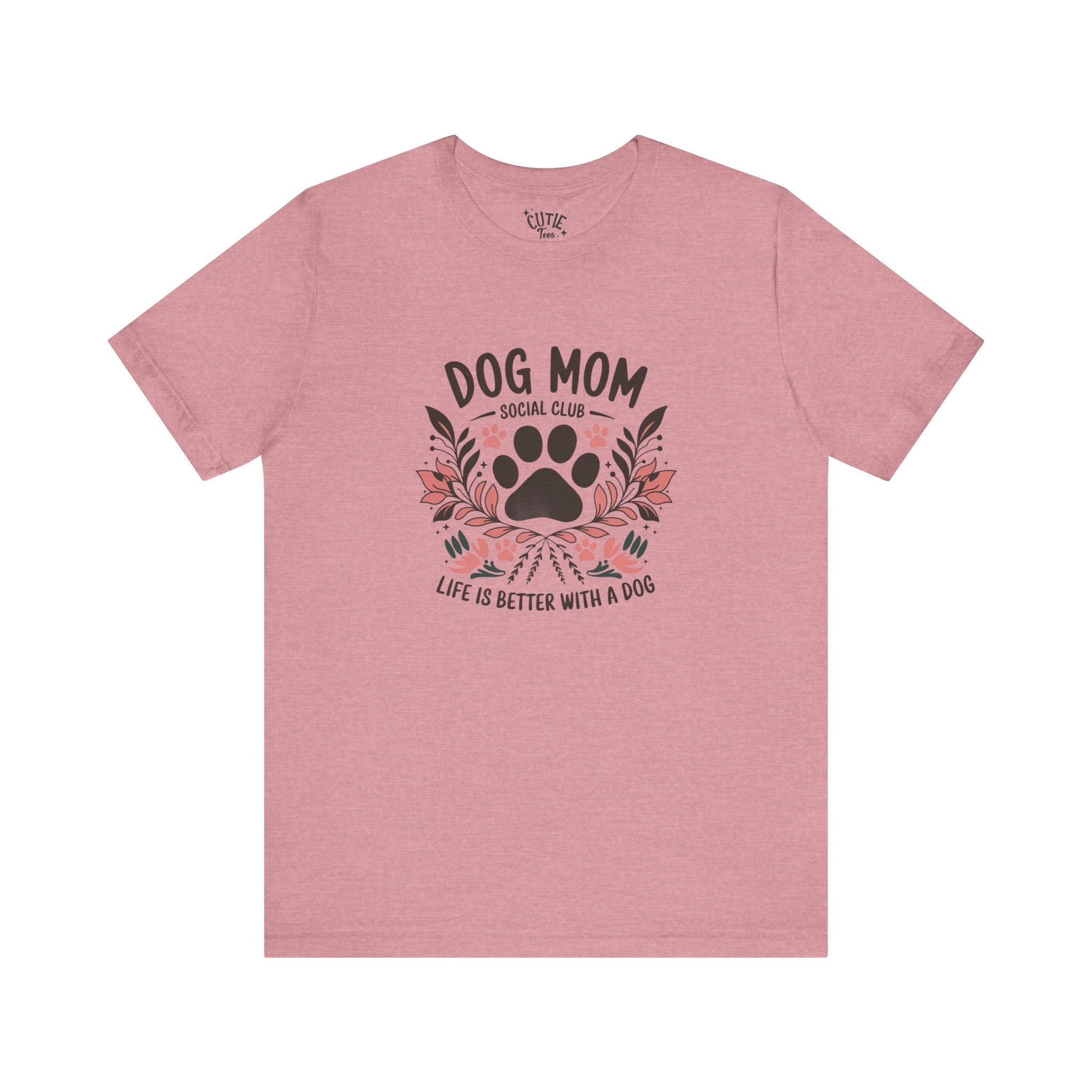 Dog Mom Social Club T-Shirt - Life is Better with a Dog