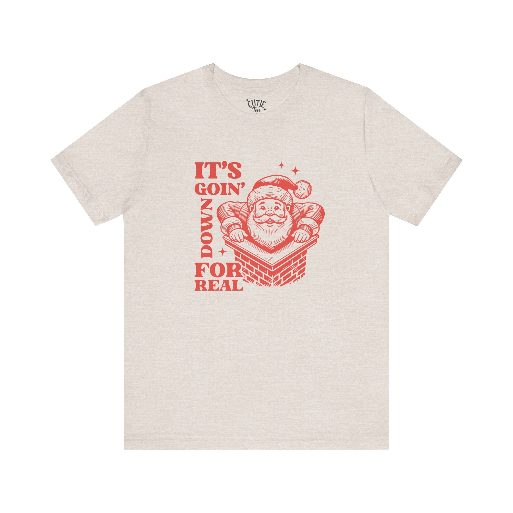 Santa Tee - It's Goin' Down for Real, Christmas Shirt, Unisex T-Shirt, Festive Apparel, Holiday Gift, Party Outfit